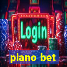 piano bet